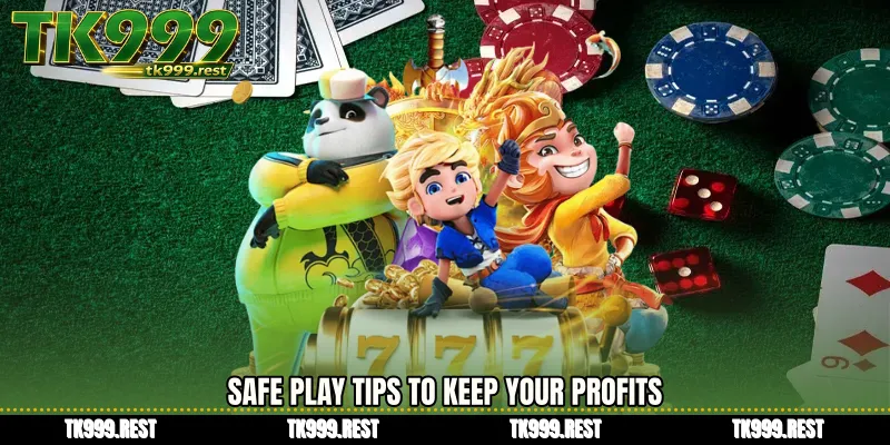 Safe Play Tips to Keep Your Profits